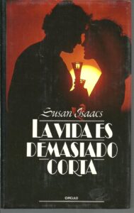 Portada LA VIDA ES DEMASIADO CORTA - SUSAN ISAACS - CIRCULO DE LECTORES
