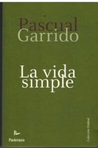 Portada LA VIDA SIMPLE - PASCUAL GARRIDO - PARENTESIS