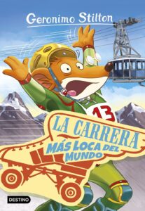 Portada LA CARRERA MÁS LOCA DEL MUNDO - GERONIMO STILTON - DESTINO