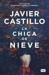 Portada LA CHICA DE NIEVE - JAVIER CASTILLO - SUMA DE LETRAS