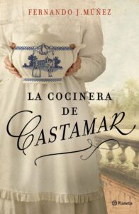 Portada LA COCINERA DE CASTAMAR - MÚÑEZ, FERNANDO J. - PLANETA