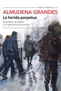 Portada LA HERIDA PERPETUA - ALMUDENA GRANDES - TUSQUETS