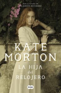 Portada LA HIJA DEL RELOJERO - MORTON, KATE - SUMA DE LETRAS