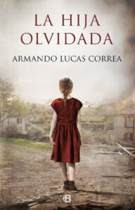 Portada LA HIJA OLVIDADA - ARMANDO LUCAS CORREA - PLAZA Y JANES