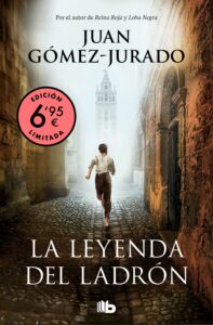Portada LA LEYENDA DEL LADRÓN - JUAN GÓMEZ-JURADO - EDICIONES B