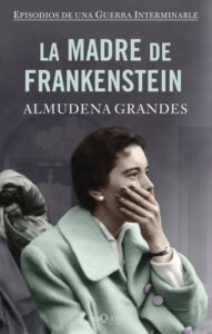 Portada LA MADRE DE FRANKENSTEIN - GRANDES, ALMUDENA - TUSQUETS