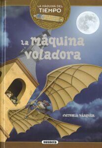 Portada LA MÁQUINA VOLADORA - ANA VICTORIA VÁZQUEZ COSSÍO - SUSAETA