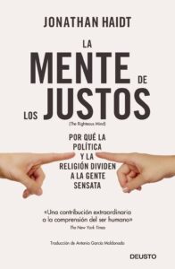 Portada LA MENTE DE LOS JUSTOS -  JONATHAN HAIDT - DEUSTO