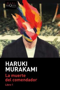 Portada LA MUERTE DEL COMENDADOR (LIBRO 1) - HARUKI MURAKAMI - TUSQUETS