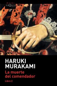 Portada LA MUERTE DEL COMENDADOR (LIBRO 2) - HARUKI MURAKAMI - TUSQUETS