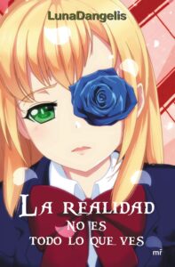 Portada LA REALIDAD NO ES TODO LO QUE VES - LUNADANGELIS - MARTINEZ ROCA