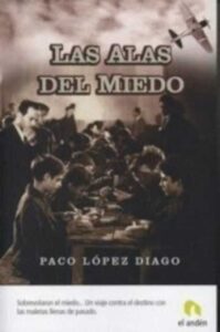 Portada LAS ALAS DEL MIEDO - PACO LOPEZ DIAGO - EL ANDEN