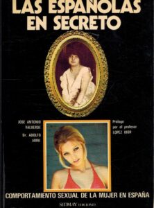 Portada LAS ESPAÑOLAS EN SECRETO - J A VALVERDE / DR A ABRIL - SEDMEY
