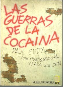 Portada LAS GUERRAS DE LA COCAINA - PAUL EDDY HUGO SABOGAL SARA WALDEN - SERIE REPORTER