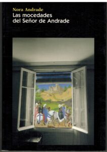Portada LAS MOCEDADES DEL SEÑOR DE ANDRADE - NORA ANDRADE - CURSO INTERNACIONAL EDITORES