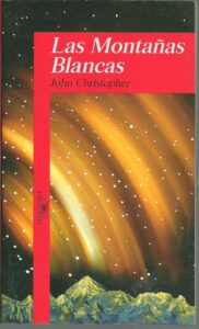 Portada LAS MONTAÑAS BLANCAS - JOHN CHRISTOPHER - ALFAGUARA