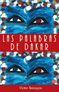 Portada LAS PALABRAS DE DAKAR - VICTOR BENAYAS - PUNTO DE LECTURA