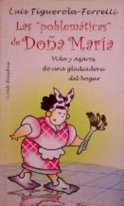 Portada LAS PROBLEMATICAS DE DOÑA MARIA - LUIS FIGUEROLA-FERRETTI - CIRCULO DE LECTORES