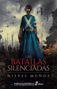 Portada LAS BATALLAS SILENCIADAS - NIEVES MUÑOZ DE LUCAS - EDHASA