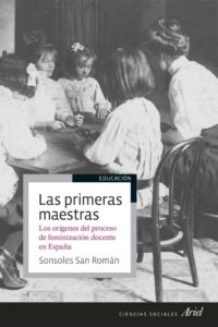 Portada LAS PRIMERAS MAESTRAS - SONSOLES SAN ROMÁN - ARIEL