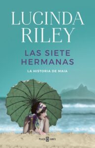Portada LAS SIETE HERMANAS (LAS SIETE HERMANAS 1) - LUCINDA RILEY - PLAZA Y JANES
