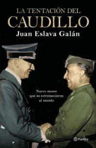 Portada LA TENTACIÓN DEL CAUDILLO - JUAN ESLAVA GALÁN - ESPASA CALPE