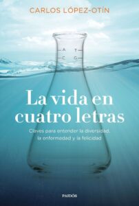Portada LA VIDA EN CUATRO LETRAS - LÓPEZ OTÍN, CARLOS - PAIDOS