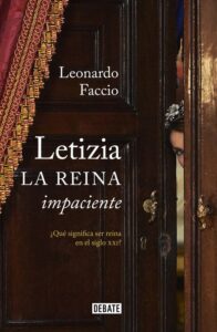 Portada LETIZIA LA REINA IMPACIENTE - FACCIO,LEONARDO - DEBATE