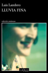 Portada LLUVIA FINA - LUIS LANDERO - TUSQUETS