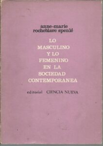 Portada LO MASCULINO Y LO FEMENINO EN LA SOCIEDAD CONTEMPORANEA - ANNE MARIE ROCHEBLAVE SPENLE - CIENCIA NUEVA