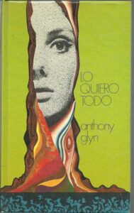 Portada LO QUIERO TODO - ANTHONY GLYN - CIRCULO DE LECTORES