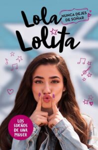 Portada LOLA LOLITA NUNCA DEJES DE SOÑAR - MORENO, LOLA -