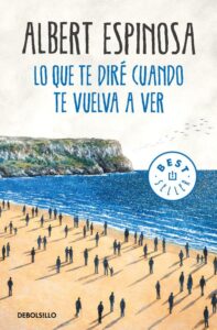 Portada LO QUE TE DIRE CUANDO TE VUELVA -  - ALFAGUARA