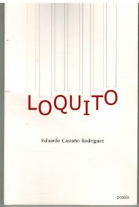 Portada LOQUITO - EDUARDO CASTAÑO RODRIGUEZ - INCIPIT