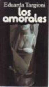 Portada LOS AMORALES - EDUARDA TARGIONI - PLANETA