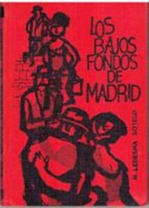 Portada LOS BAJOS FONDOS DE MADRID - LEDESMA SOTELO - RODEGAR
