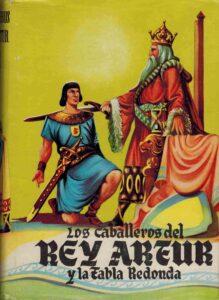 Portada LOS CABALLEROS DEL REY ARTUR Y LA TABLA REDONDA - TEXTO DE J CAMPAÑA RIGOL - MATEU