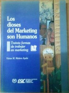 Portada LOS DIOSES DEL MARKETING SON HUMANOS - VICTOR M. MOLERO AYALA  - ESIC
