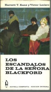 Portada LOS ESCANDALOS DE LA SEÑORA BLACKFORD - HARNETT T KANE Y VICTOR LECLERC - GP