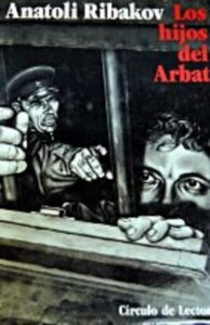 Portada LOS HIJOS DEL ARBAT - ANATOLI RIBAKOV - CIRCULO DE LECTORES