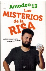 Portada LOS MISTERIOS DE LA RISA. LA HISTORIA QUE ESCRIBI MIENTRAS COMIA PAPEL - AMODEO 13 - MARTINEZ ROCA