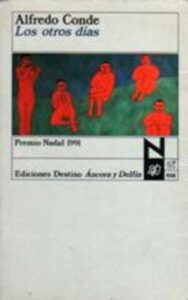 Portada LOS OTROS DIAS - ALFREDO CONDE - DESTINO ANCORA Y DELFIN
