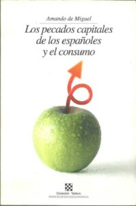 Portada LOS PECADOS CAPITALES DE LOS ESPAÑOLES Y EL CONSUMO - AMANDO DE MIGUEL - INSTITUTO DE ESTUDIOS POLITICOS