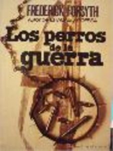Portada LOS PERROS DE LA GUERRA - FREDERICK FORSYTH - PLAZA Y JANES