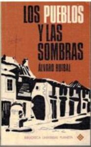 Portada LOS PUEBLOS Y LAS SOMBRAS - ALVARO RUIBAL - BIBLIOTECA UNIVERSITARIA GUARDIANA