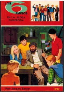 Portada LOS SEIS AMIGOS EN LA ALDEA SUMERGIDA - PAUL JACQUES BONZON - TORAY