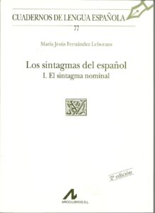 Portada LOS SINTAGMAS DEL ESPAÑOL. I EL SINTAGMA NOMINAL - MARIA JESUS FERNANDEZ LEBORANS - ARCO LIBROS