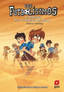 Portada LOS FUTBOLÍSIMOS 14: EL MISTERIO DE LA TORMENTA DE ARENA - ROBERTO SANTIAGO - SM GRAN ANGULAR