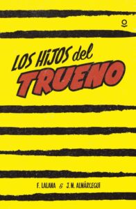 Portada LOS HIJOS DEL TRUENO - FERNANDO LALANA / JOSE MARIA ALMÁRCEGUI - LOQUELEO