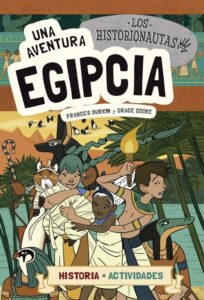 Portada LOS HISTORIONAUTAS. UNA AVENTURA EGIPCIA - DURKIN, FRANCES / COOKE, GRACE - LA GALERA